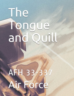 The Tongue and Quill: Afh 33-337 by Air Force | Goodreads