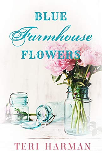 Blue Farmhouse Flowers book cover