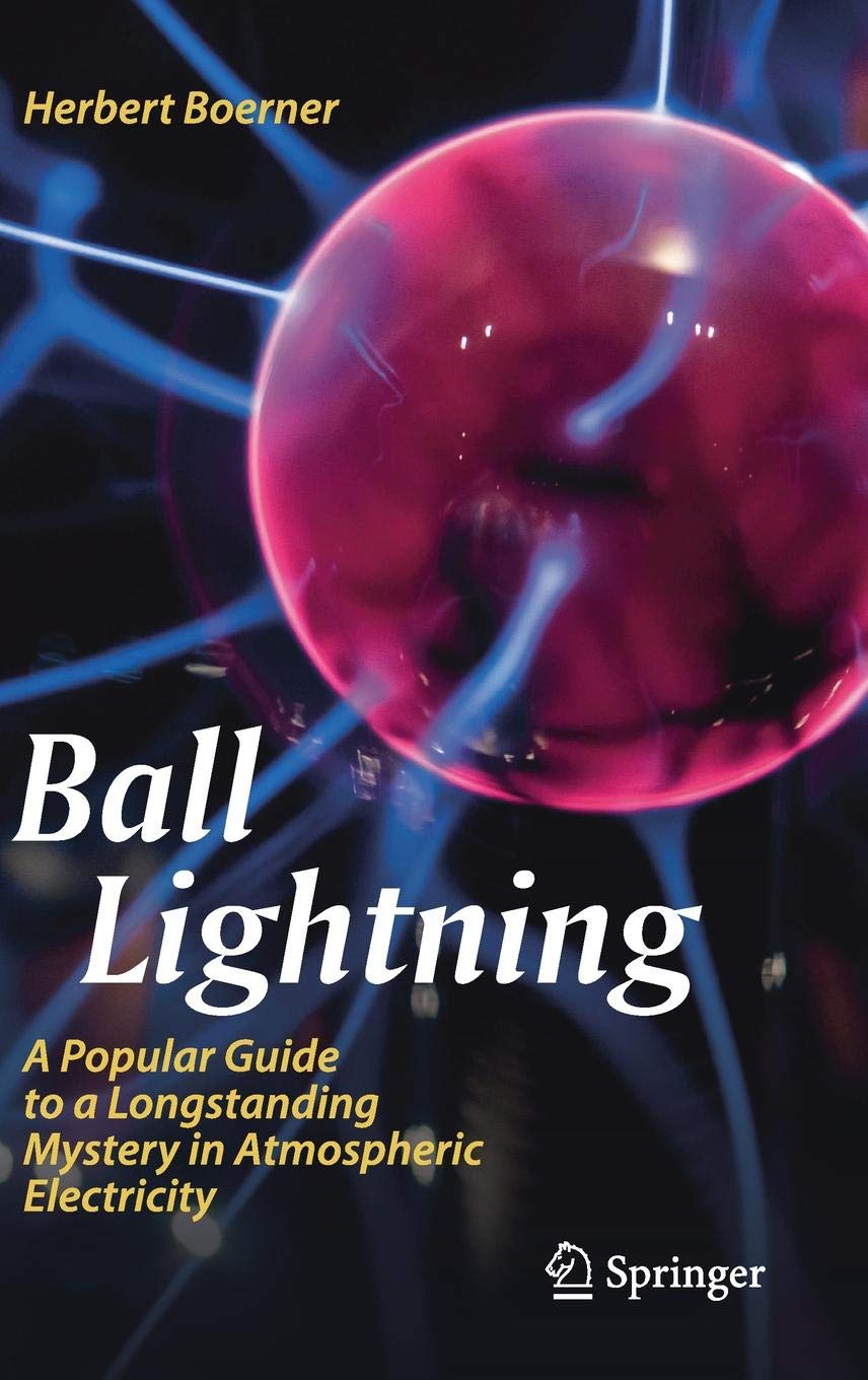 Ball Lightning A Popular Guide to a Longstanding Mystery in