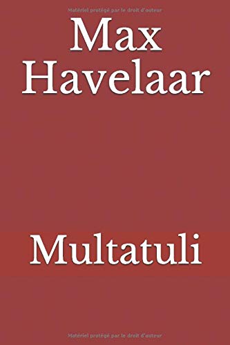 Multatuli Max Havelaar: Texte entier by Multatuli | Goodreads