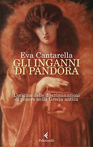 Gli inganni di Pandora. L'origine delle discriminazioni di genere nella Grecia antica book cover