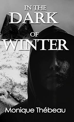 In the Dark of Winter by Monique Thébeau | Goodreads