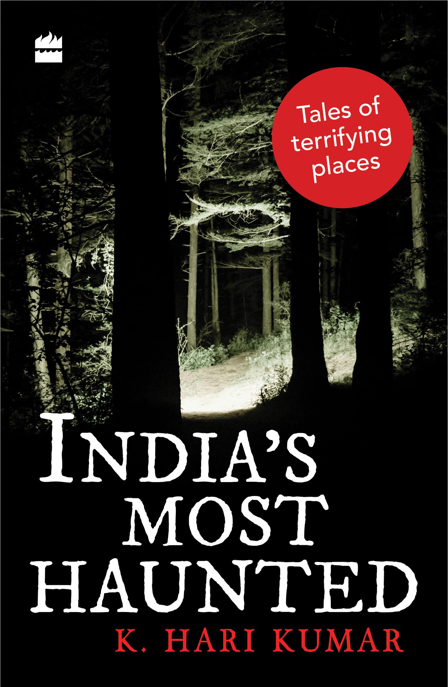 India's Most Haunted: Tales of Terrifying Places
