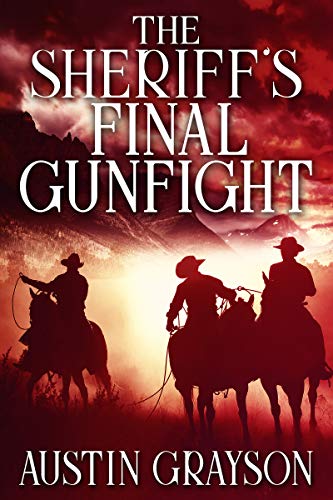 The Sheriff's Final Gunfight: A Historical Western Adventure Book