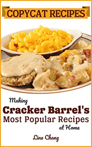 Copycat Recipes: Making Cracker Barrel’s Most Popular Dishes at Home