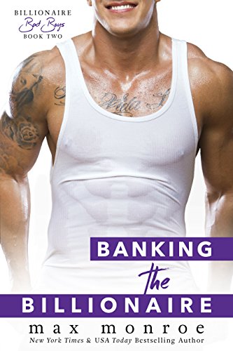 Banking the Billionaire (Billionaire Bad Boys, #2)