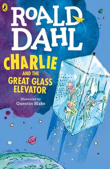 Charlie and the Great Glass Elevator (Charlie Bucket, #2)