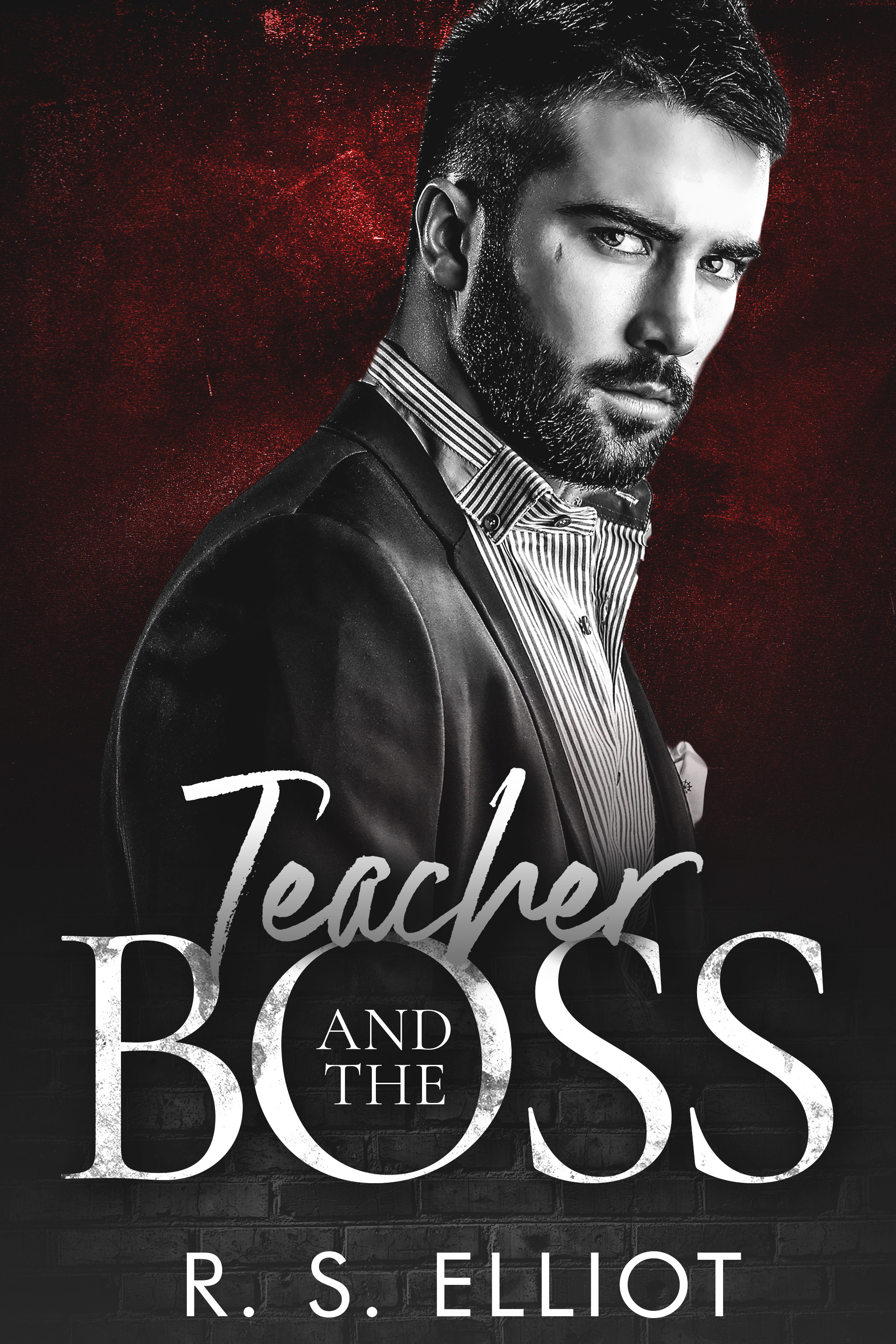 Teacher And The Boss Billionaire s Obsession 4 By R S Elliot