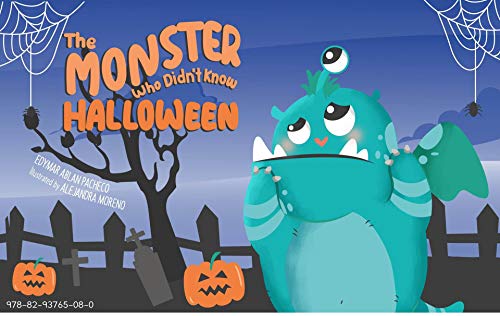 The Monster Who Didn't Know Halloween by Edymar Ablan Pacheco | Goodreads