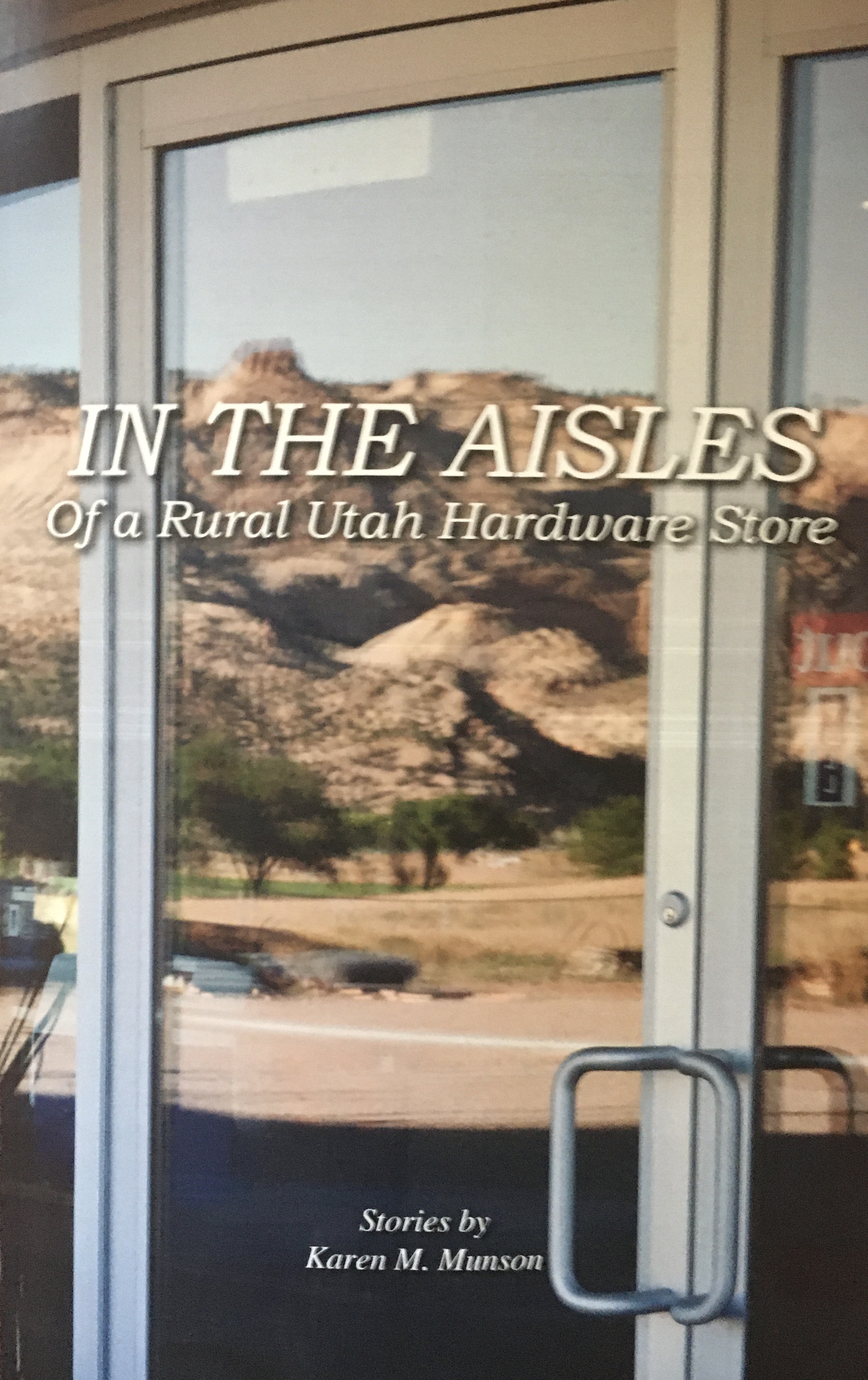 In the Aisles of a Rural Utah Hardware Store by Karen Munson Goodreads