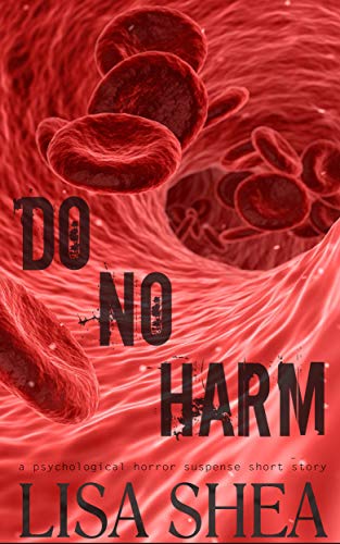 Do No Harm - A Psychological Horror Suspense Short Story