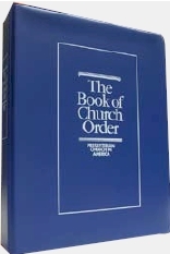 The Book of Church Order of the Presbyterian Church in America