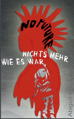 Nichts mehr wie es war by Abigail Rook | Goodreads