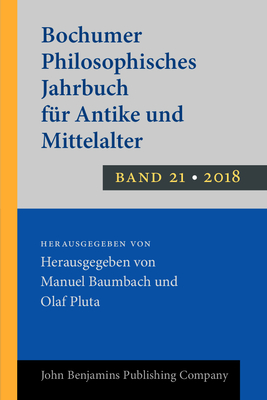 Bochumer Philosophisches Jahrbuch für Antike und Mittelalter: Band 21 ...