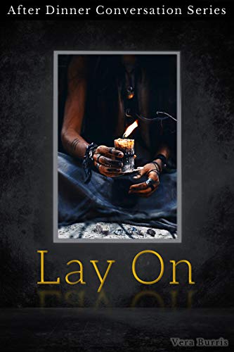 Lay On: After Dinner Conversation Short Story Series