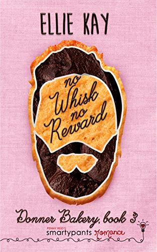 No Whisk No Reward (Donner Bakery #3)