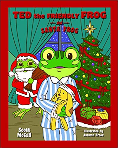 Ted the Friendly Frog and Santa Frog by Scott McCall | Goodreads
