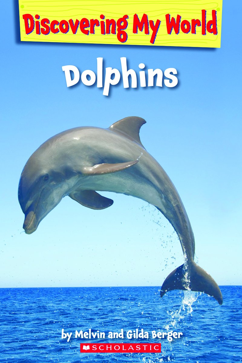 Dolphins discovering my world by melvin berger goodreads