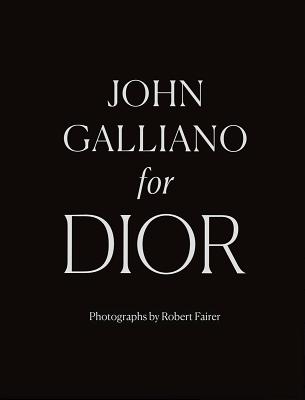 洋書 JOHN GALLIANO for DIOR Dior by John Galliano by Andrew Bolton - Coffee Table Book
