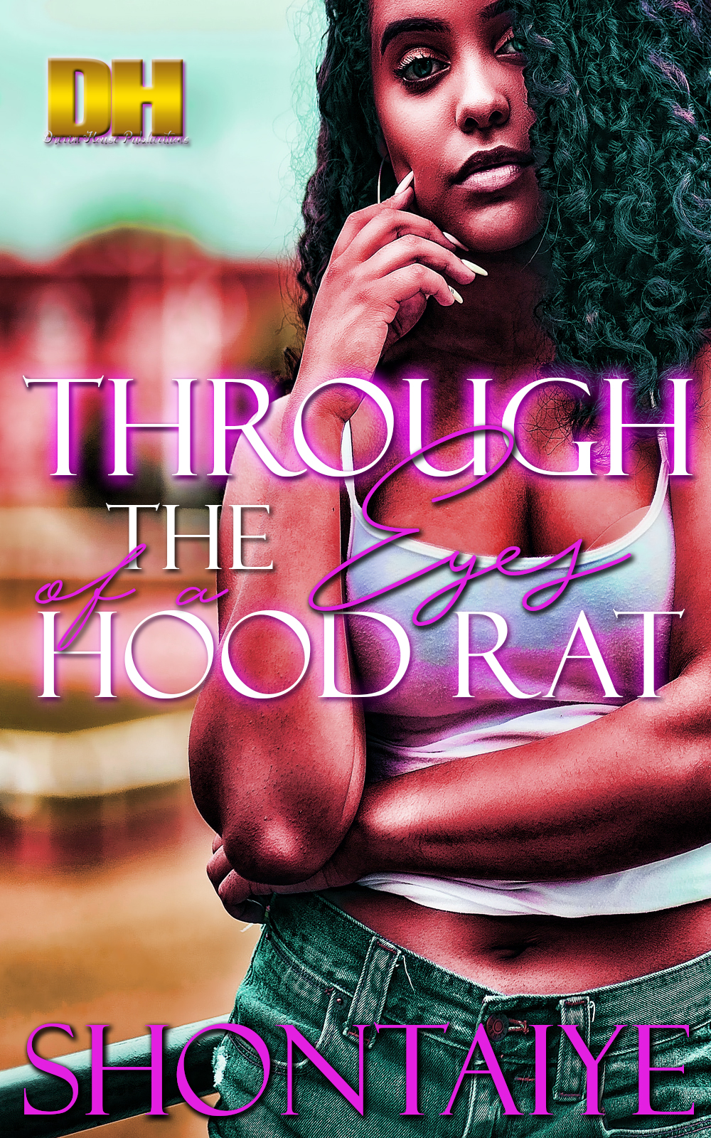 Through the Eyes of a Hoodrat by Shontaiye Goodreads