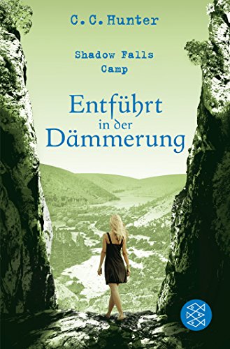 Entführt in der Dämmerung (Shadow Falls Camp, #3) by C.C. Hunter ...