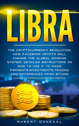 Libra: The cryptocurrency revolution: How Facebook crypto will change ...