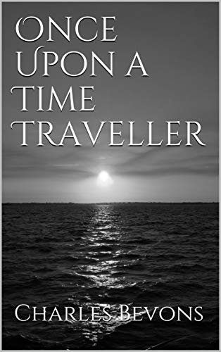 Once Upon a Time Traveller : ' Very clever, believable and addictive '