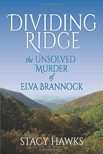 Dividing Ridge: the Unsolved Murder of Elva Brannock by Stacy Hawks ...