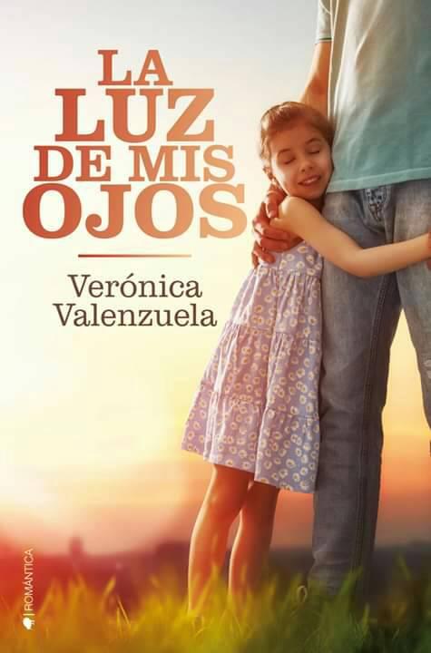 La luz de mis ojos by Verónica Valenzuela | Goodreads