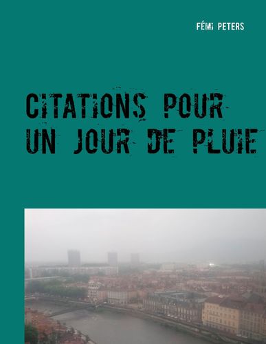 Citations Pour Un Jour De Pluie By Femi Peters Goodreads