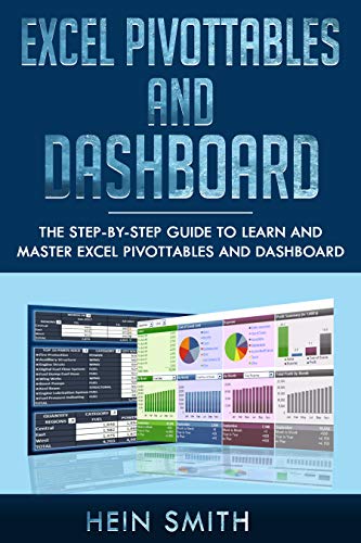Excel PivotTables and Dashboard: The step-by-step guide to learn and ...