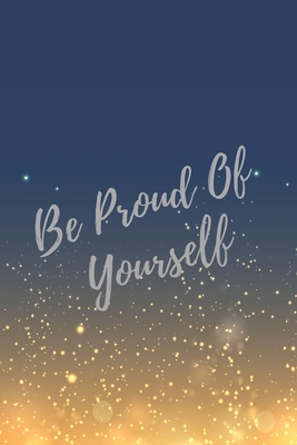 Quotes About Being Proud Be Proud Of Yourself: Super Boss & Girl Boss Inspirational Quotes Journal &  Notebook By Not A Book | Goodreads