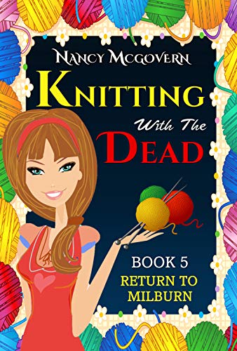 Knitting With The Dead: A Culinary Cozy Mystery With A Delicious Recipe