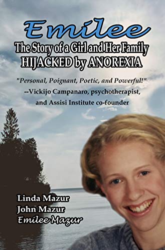 Emilee - The Story of a Girl and Her Family Hijacked by Anorexia