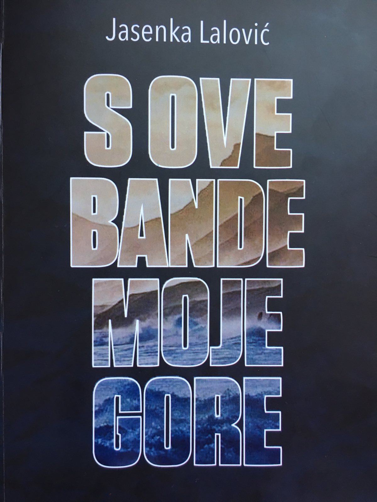 S ove bande moje gore