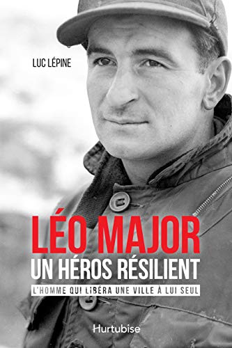 Léo Major, un héros résilient