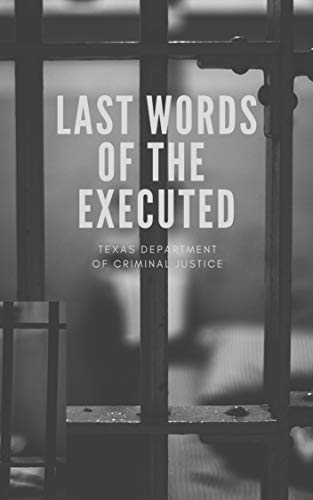 Last words of the executed by Texas Death Row inmates | Goodreads