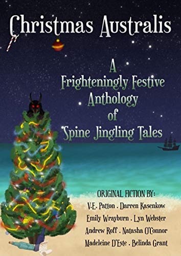 Christmas Australis: A Frighteningly Festive Anthology of Spine Jingling Tales