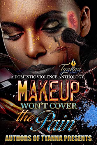 Makeup Won't Cover the Pain: A Domestic Violence Anthology