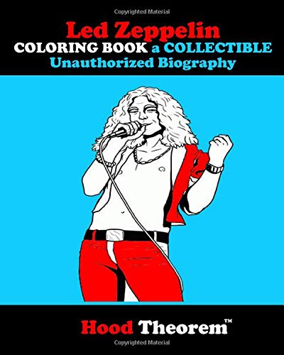 Led Zeppelin Coloring Book a Collectible Unauthorized Biography by Hood Theorem | Goodreads