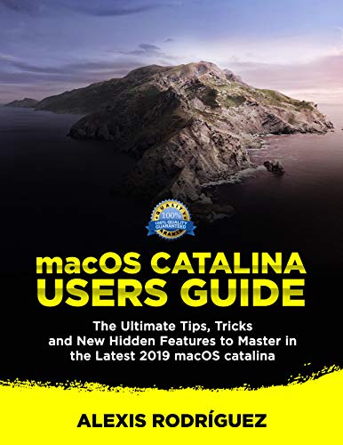 macOS Catalina Users Guide: The Ultimate Tips, Tricks and New Hidden ...