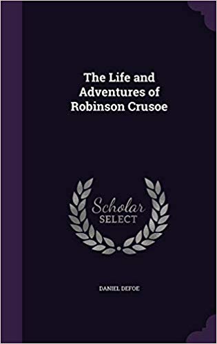 The Life and Adventures of Robinson Crusoe by Daniel Defoe | Goodreads
