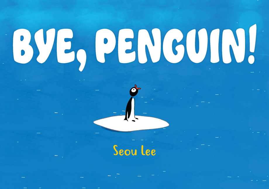 Bye, Penguin!