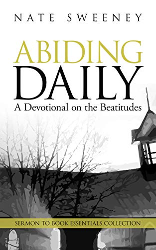 Abiding Daily: A Devotional on the Beatitudes
