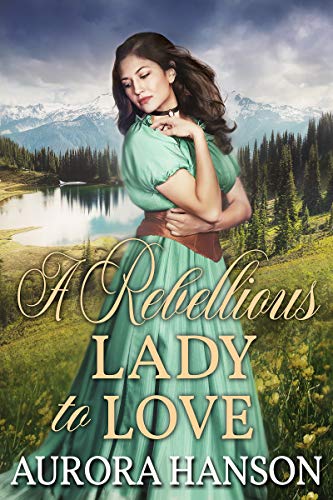 A Rebellious Lady to Love