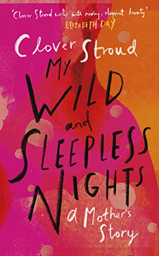 My Wild and Sleepless Nights: A Mother's Story