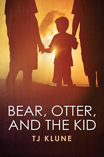 Bear, Otter and the Kid (Bear, Otter and the Kid #1)