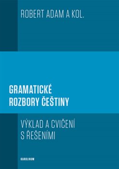 Gramatické rozbory češtiny Výklad a cvičení s řešeními