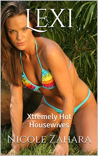 Lexi: Xtremely Hot Housewives
