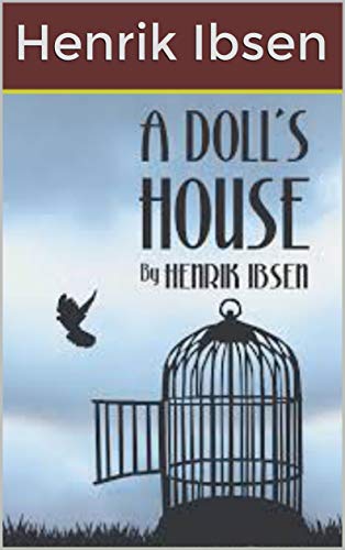 A Doll's House : a play by Henrik Ibsen by Henrik Ibsen | Goodreads
